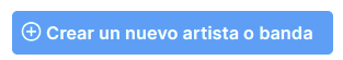 Botón "Crear un nuevo artista o banda"